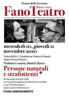 Persone naturali e strafottenti, Teatro della Fortuna di Fano